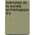 Mémoires De La Société Archéologique D'e