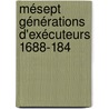 Mésept Générations D'Exécuteurs 1688-184 door H. Sanson