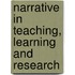 Narrative In Teaching, Learning And Research