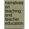 Narratives on Teaching and Teacher Education door A. Mattos