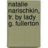 Natalie Narischkin, Tr. By Lady G. Fullerton door Pauline Marie A.A. Craven