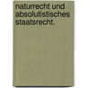 Naturrecht und absolutistisches Staatsrecht. door Peter Schröder