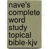 Nave's Complete Word Study Topical Bible-kjv