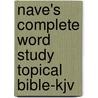 Nave's Complete Word Study Topical Bible-kjv door Warren Baker