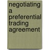 Negotiating A Preferential Trading Agreement door Sisira Jayasuriya