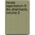 Neues Repertorium Fr Die Pharmacie, Volume 2