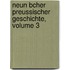 Neun Bcher Preussischer Geschichte, Volume 3