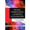 Neural Computation And Particle Accelerators by Horace D'Arras