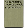 Neuropediatria Neuropsicologia y Aprendizaje door Jaime Tallis