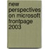 New Perspectives On Microsoft Frontpage 2003