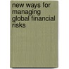 New Ways for Managing Global Financial Risks by Michael Hyman