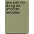 New York City During the American Revolution