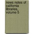 News Notes Of California Libraries, Volume 5