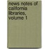 News Notes of California Libraries, Volume 1