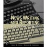 News Writing And Reporting For Today's Media by Douglas A. Anderson
