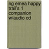 Ng Emea Happy Trail's 1 Companion W/Audio Cd door Mestheneaou