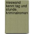 Nieswand kennt Tag und Stunde. Kriminalroman