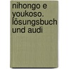 Nihongo E Youkoso. Lösungsbuch Und Audi by Otto Maderdonner
