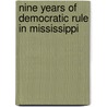 Nine Years of Democratic Rule in Mississippi by Dudley S. Jennings