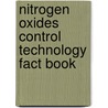 Nitrogen Oxides Control Technology Fact Book by Leslie L. Sloss