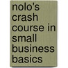 Nolo's Crash Course in Small Business Basics by Richard Stim