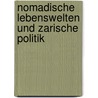 Nomadische Lebenswelten und zarische Politik by Jörn Happel