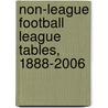 Non-League Football League Tables, 1888-2006 by Unknown