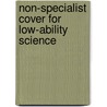 Non-Specialist Cover For Low-Ability Science by Unknown