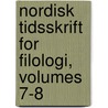 Nordisk Tidsskrift for Filologi, Volumes 7-8 door K. J. Lyngby