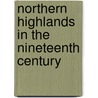 Northern Highlands in the Nineteenth Century by James Suter