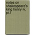 Notes On Shakespeare's  King Henry Iv, Pt.1