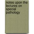 Notes Upon The Lectures On Special Pathology