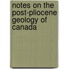 Notes on the Post-Pliocene Geology of Canada by Sir John William Dawson
