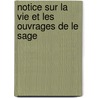 Notice Sur La Vie Et Les Ouvrages de Le Sage door Pierre Hyacinthe Jacques J.B. Audiffret