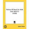 Notices Of Brazil In 1828 And 1829 V1 (1830) by Robert Walsh