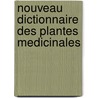 Nouveau Dictionnaire Des Plantes Medicinales by Auguste Heraud