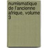 Numismatique De L'Ancienne Afrique, Volume 3