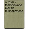 O Rossi V Tsarstvovane Aleksia Mikhailovicha door Grigorii Kotoshikhin