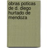 Obras Poticas de D. Diego Hurtado de Mendoza door Diego Hurtado De Mendoza