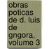 Obras Poticas de D. Luis de Gngora, Volume 3