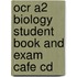 Ocr A2 Biology Student Book And Exam Cafe Cd