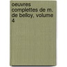 Oeuvres Complettes de M. de Belloy, Volume 4 by Belloy