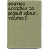 Oeuvres Compltes de Pigault Lebrun, Volume 9