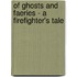 Of Ghosts And Faeries - A Firefighter's Tale