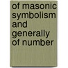 Of Masonic Symbolism And Generally Of Number by Albert Pike