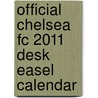 Official Chelsea Fc 2011 Desk Easel Calendar door Onbekend