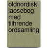 Oldnordisk Laesebog Med Tilhrende Ordsamling door Ludvig Frands Wimmer