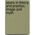 Opera In Theory And Practice, Image And Myth