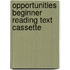 Opportunities Beginner Reading Text Cassette