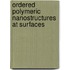 Ordered Polymeric Nanostructures At Surfaces